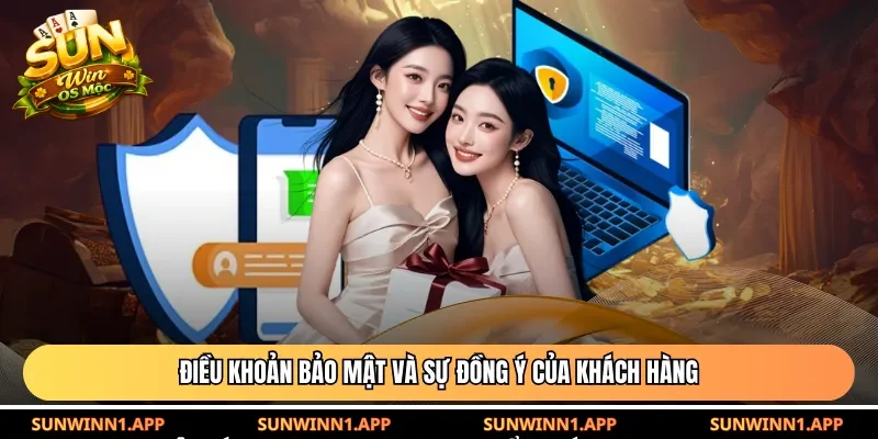 Điều khoản bảo mật và sự đồng ý của khách hàng