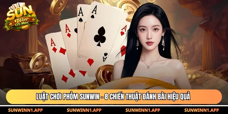 Luật chơi phỏm Sunwin