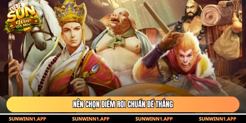 Nên chọn điểm rơi chuẩn để thắng