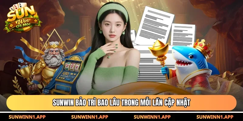 Sunwin bảo trì bao lâu trong mỗi lần cập nhật